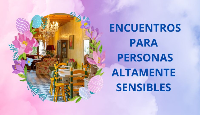 Rencontres d'expériences pour les personnes très sensibles